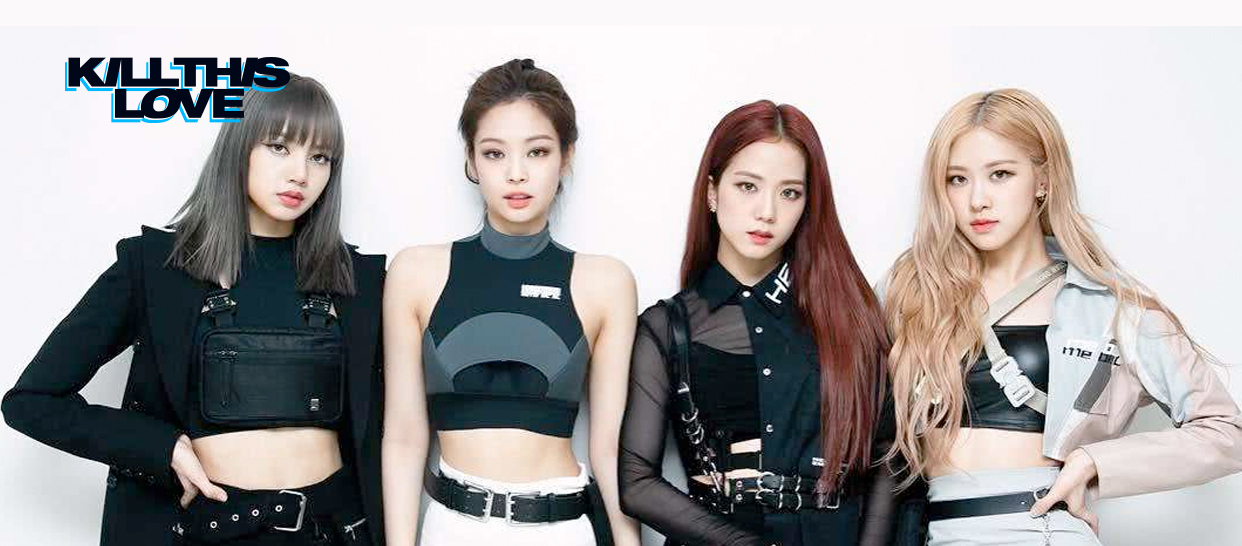 BlackPink《Kill This Love》