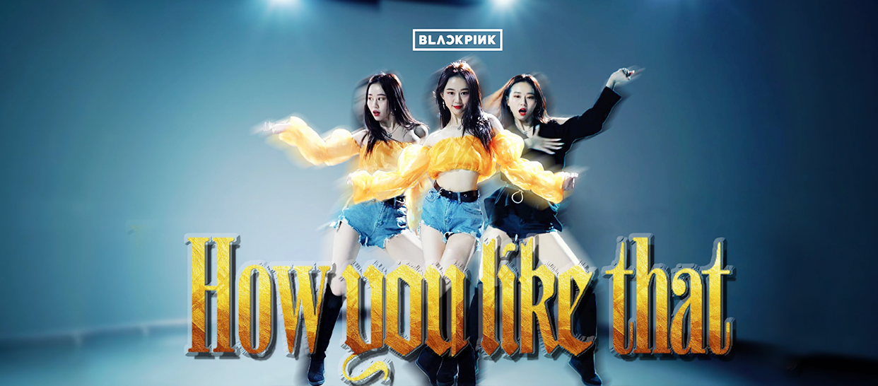 blackpink《How you like that》