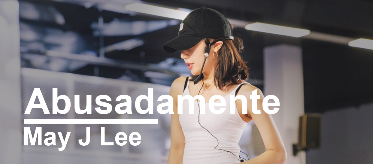 【1M】May J Lee编舞《Abusadamente》(remix)