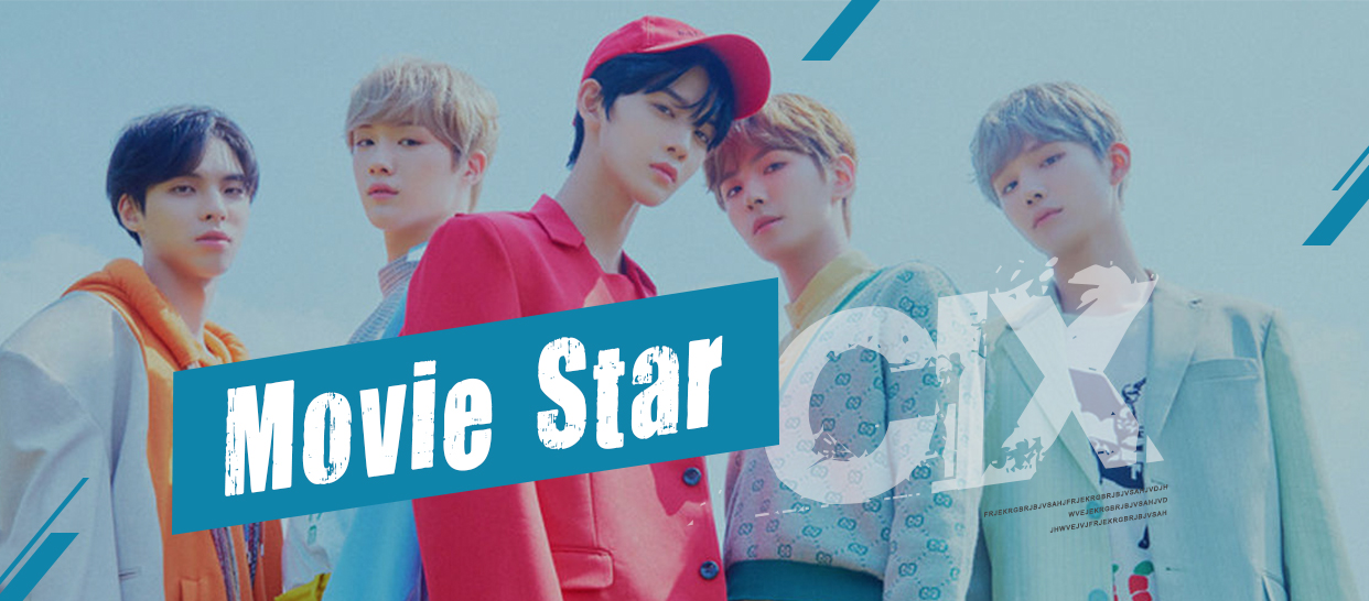 CIX《Movie Star 》