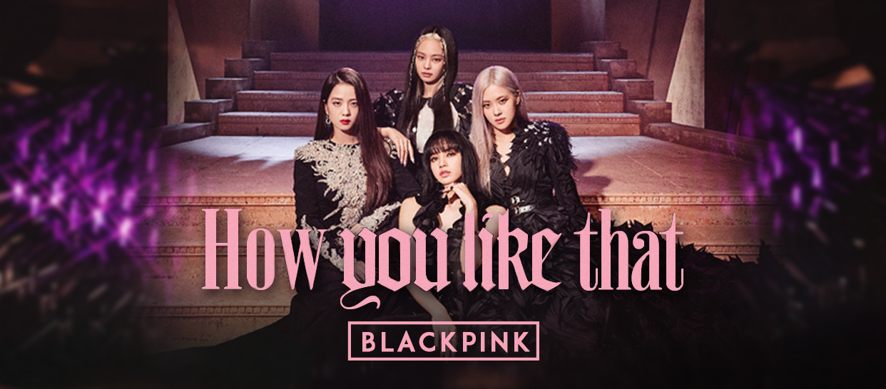 BlackPink《How you like that》（完整版）